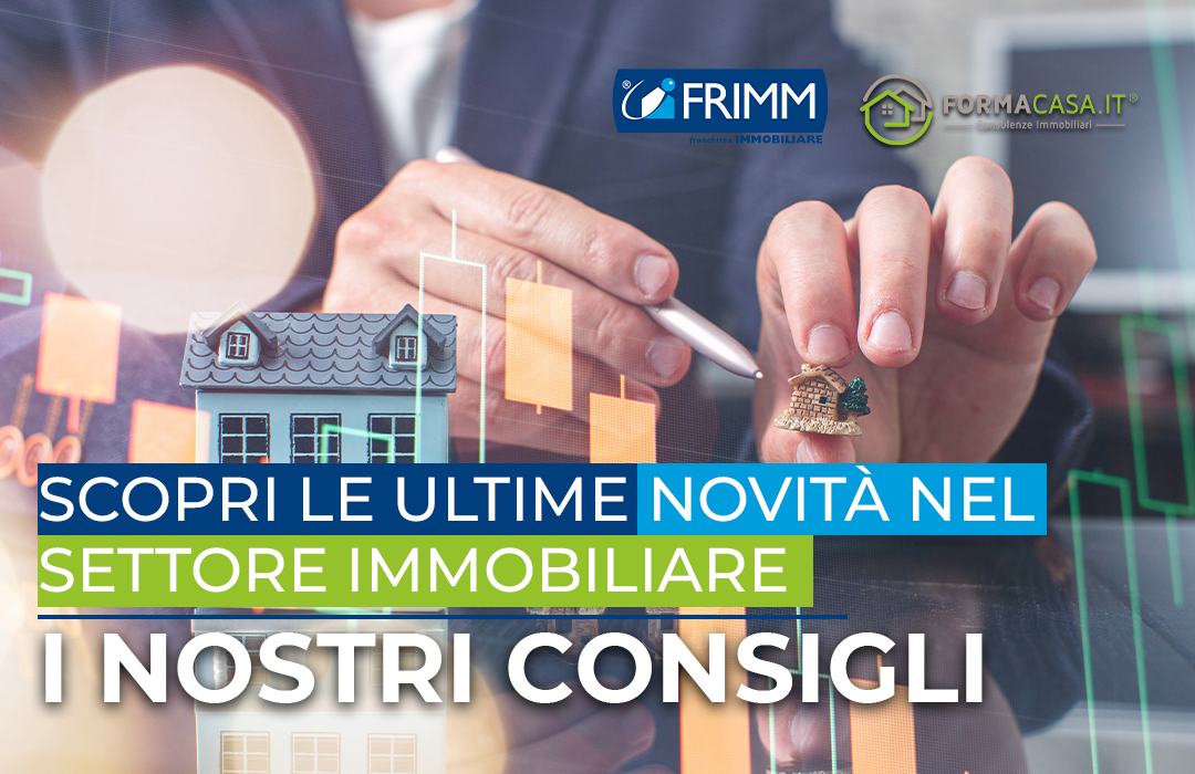 Scopri le ultime novità nel settore immobiliare